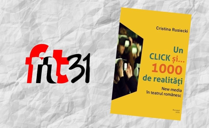 Un CLICK și... 1000 de realități. New media în teatrul românesc